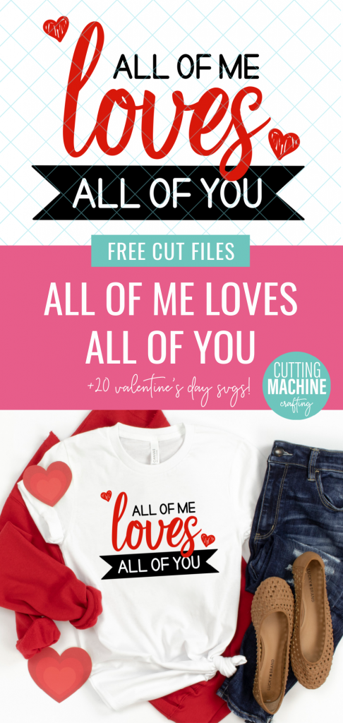 Making Valentine Crafts with a cutting machine? Find 20 Valentine Cut Files including an All Of Me Loves All Of You SVG, perfect for making a DIY shirt for date night! #Valentine #Cricut #CutFiles #Heart #ValentineCrafts #CricutCrafts #FreeSVG #CutFiles #CricutCreated #CricutMade 