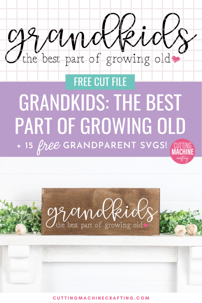 Create a beautiful handmade gift for grandma or grandpa with these 15 free grandparent cut files including Grandkids- The Best Part of Growing Old SVG. Perfect for making Mother's Day, Father's Day, birthdays and Christmas with your Cricut or Silhouette!
